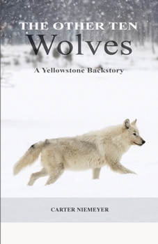 Paperback The Other Ten Wolves: A Yellowstone Backstory Book