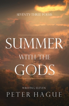 Paperback Summer With The Gods: Seventy-three poems Book