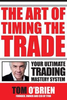 Hardcover The Art Of Timing The Trade, Your Ultimate Trading Mastery System Book