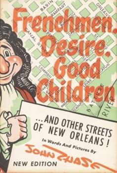 Paperback Frenchmen, Desire, Good Children: . . . and Other Streets of New Orleans! Book