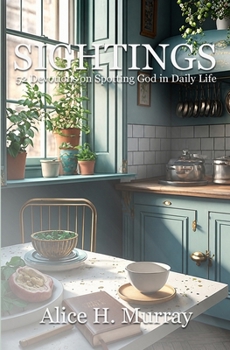 Paperback Sightings: 52 Devotions on Spotting God in Daily Life Book
