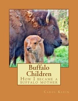 Paperback Buffalo Children: How I became a buffalo mother Book