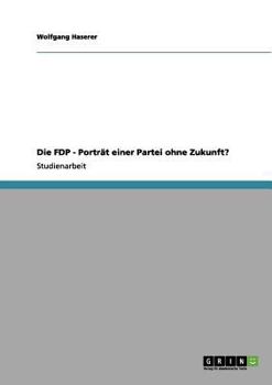 Paperback Die FDP - Porträt einer Partei ohne Zukunft? [German] Book