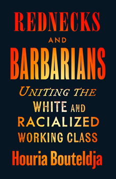 Paperback Rednecks and Barbarians: Uniting the White and Racialized Working Class Book