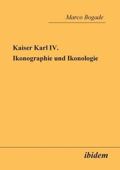 Paperback Kaiser Karl IV. - Ikonographie und Ikonologie. [German] Book