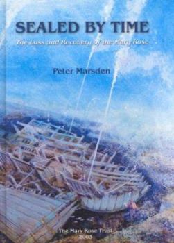 Hardcover Sealed by Time: The Loss and Recovery of the Mary Rose Book
