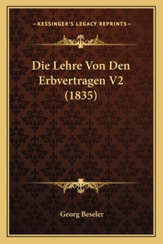 Paperback Die Lehre Von Den Erbvertragen V2 (1835) [German] Book