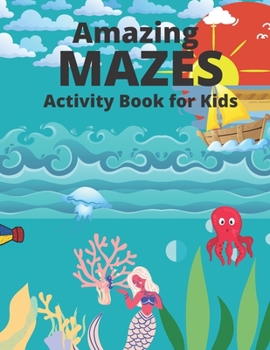 Paperback Amazing Mazes Activity Book for Kids: Puzzles and Problem-Solving Book