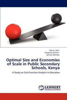 Paperback Optimal Size and Economies of Scale in Public Secondary Schools, Kenya Book