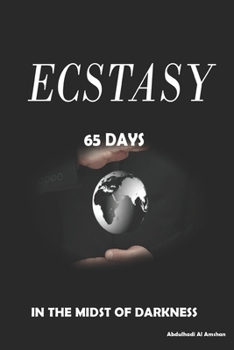 Paperback Ecstasy: 65 Days in the Midst of Darkness Book
