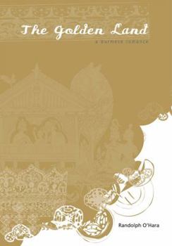 Paperback The Golden Land: A Burmese Romance Book