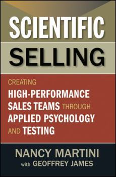 Hardcover Scientific Selling: Creating High-Performance Sales Teams Through Applied Psychology and Testing Book
