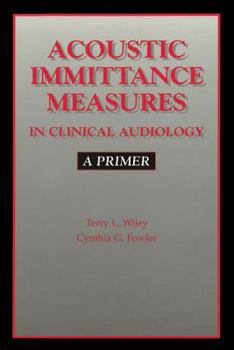 Paperback Acoustic Immittance Measures in Clinical Audiology: A Primer Book