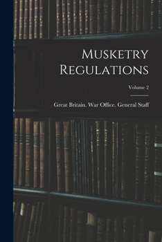 Paperback Musketry Regulations; Volume 2 Book