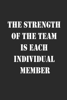 Paperback The Strength of the Team is each Individual Member Notebook Journal gift Book