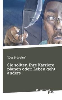 Paperback Sie sollten Ihre Karriere planen oder: Leben geht anders [German] Book
