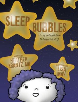 Hardcover Sleep Bubbles: Using mindfulness to help kids sleep Book