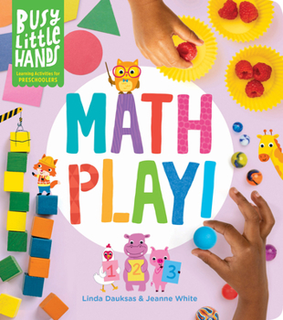 Hardcover Busy Little Hands: Math Play!: Learning Activities for Preschoolers Book