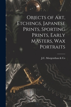 Paperback Objects of Art, Etchings, Japanese Prints, Sporting Prints, Early Masters, Wax Portraits Book