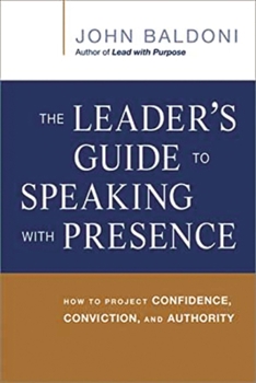 Paperback The Leader's Guide to Speaking with Presence: How to Project Confidence, Conviction, and Authority Book