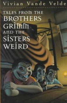 Hardcover Tales from the Brothers Grimm and the Sisters Weird Book