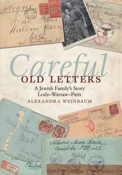 Paperback Careful Old Letters: A Jewish Family's Story: Lodz-Warsaw-Paris Book