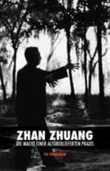 Paperback Zhan Zhuang: Die Macht einer Altüberlieferten Praxis [German] Book