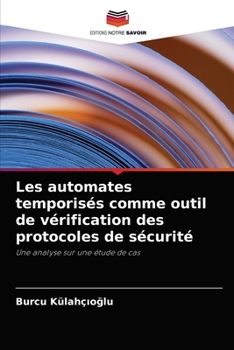 Paperback Les automates temporisés comme outil de vérification des protocoles de sécurité [French] Book