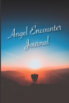 Angel Encounter Journal: A 6" x 9" blank lined journal / sketchbook to track angel experiences and thoughts.