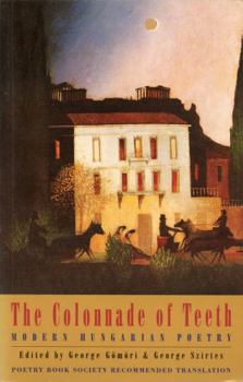 Paperback The Colonnade of Teeth: Modern Hungarian Poetry Book