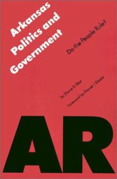 Arkansas Politics and Government: Do the People Rule? (Politics and Governments of the American States) - Book  of the Politics and Governments of the American States