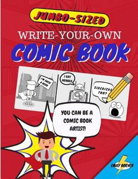 Paperback Write-Your-Own Comic Book: Jumbo-Sized Pages for Jumbo-Sized Fun/100 Page Book of Blank Comic Templates Book