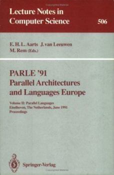 Paperback Parle '91. Parallel Architectures and Languages Europe: Volume II: Parallel Languages. Eindhoven, the Netherlands, June 10-13, 1991. Proceedings Book