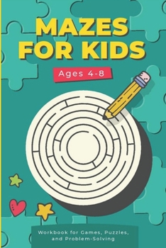 Paperback Mazes For Kids Ages 4-8: Workbook for Games, Puzzles, and Problem -Solving: Super Fun Brain Stimulating Challenging Activity Book For Preschool Book