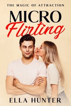 Paperback Micro-Flirting: The Magic of Attraction Book