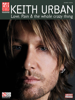 Paperback Keith Urban - Love, Pain & the Whole Crazy Thing Book