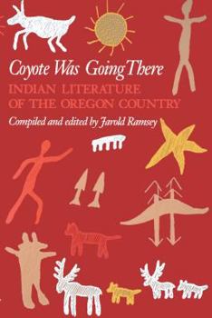 Paperback Coyote Was Going There: Indian Literature of the Oregon Country Book