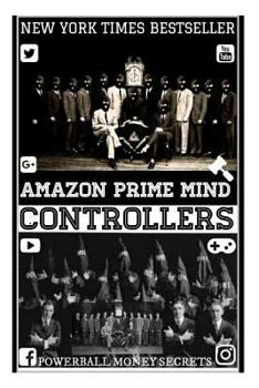 Paperback Amazon Prime Mind Controllers: How To Break The Matrix And Manifest The Reality That You Want. Book