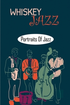 Paperback Whiskey Jazz: Portraits Of Jazz: Scottish Single Malts Book