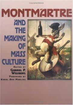 Paperback Montmartre and the Making of Mass Culture Book