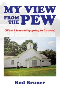 Paperback My View from the Pew: (What I Learned by Going to Church) Book