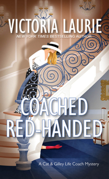 Coached Red-Handed - Book #4 of the Life Coach Mystery