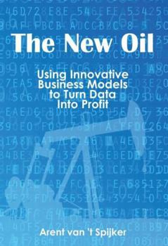 Paperback The New Oil: Using Innovative Business Models to turn Data Into Profit Book