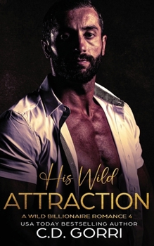 Paperback His Wild Attraction: A Wild Billionaire Romance Book