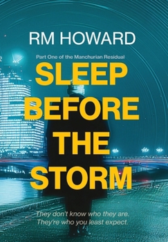 Sleep Before The Storm (The Manchurian Residual)