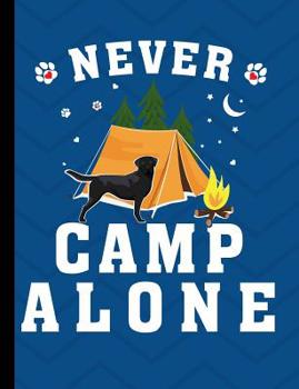 Paperback Never Camp Alone: Black Labrador Dog School Notebook 100 Pages Wide Ruled Paper Book