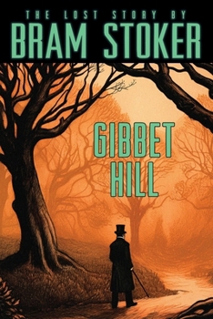 Bram Stoker's Lost Story, Gibbet Hill: Gibbet Hill
