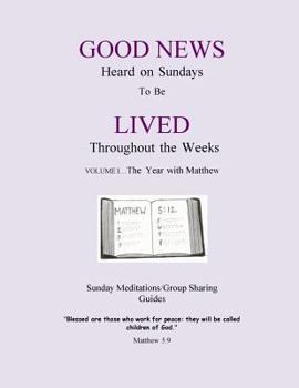 Paperback The Year with Matthew: Good News Heard on Sundays To Be Lived Throughout the Weeks Book