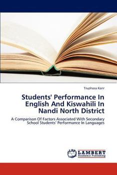 Paperback Students' Performance in English and Kiswahili in Nandi North District Book