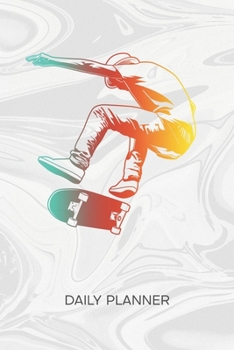 DAILY PLANNER WEEKLY CALENDAR: Skateboard Lover Organizer Undated - Blank 52 Weeks Monday to Sunday -120 Pages- Skater Gift Idea Notebook Journal ... To-Do List for Skater & Skateboard Lover